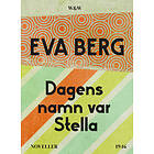 Wahlström & Widstrand Dagens namn var Stella : Noveller E-bok