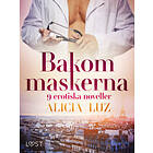 LUST Bakom maskerna 9 erotiska noveller E-bok