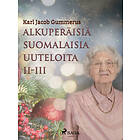 Alkuperäisiä suomalaisia uuteloita II-III E-bok