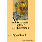 Mitt namn skall vara Stig Dagerman E-bok