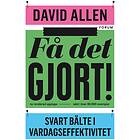 Få det gjort! (reviderad utgåva) : Svart bälte i var E-bok