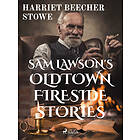 Sam Lawson's Oldtown Fireside Stories E-bok