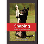 Shaping : effektiv och rolig hundträning E-bok