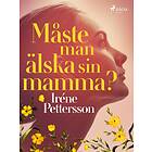 Måste man älska sin mamma? E-bok