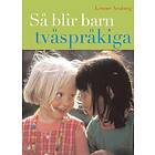 Wahlström & Widstrand Så blir barn tvåspråkiga (reviderad utgåva) : Vä E-bok