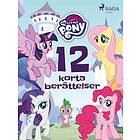 My Little Pony 12 korta berättelser E-bok