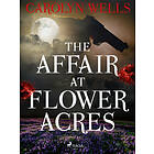 The Affair at Flower Acres E-bok