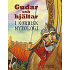 Gudar och hjältar i nordisk mytologi E-bok