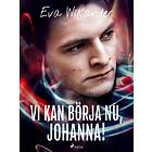 Vi kan börja nu, Johanna! E-bok