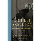 Likt ett skeleton : Johan Helmich Roman – hans E-bok