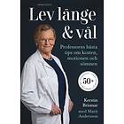 Lev länge & väl : professorns bästa tips om kosten, motionen E-bok