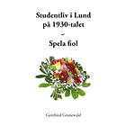 Studentliv i Lund på 1930-talet Spela fiol E-bok