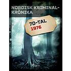 Nordisk kriminalkrönika 1976 E-bok