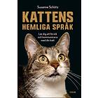 Kattens hemliga språk : Lär dig att förstå och kommu E-bok
