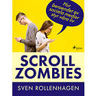 Scrollzombies: hur beroendet av sociala medier styr våra l E-bok