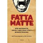 Fatta matte! : Gör matematik enkelt med kraftfull mi E-bok