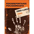 Rikosreportaasi Pohjoismaista 1990 E-bok