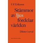 Stämmor av ljus fördelar världen : Dikter 1982- E-bok