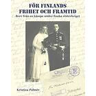 För Finlands Frihet Och Framtid : Brev Från En Kämpe Under Finska Vint