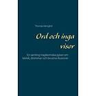 Ord Och Inga Visor:En Samling Tragikomiska Pjäser Om Kärlek, Drömmar O