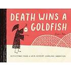 Death Wins A Goldfish: Reflections From A Grim Reaper's Yearlong Sabba