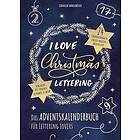 I Love Christmas Lettering Das Adventskalenderbuch Für Lettering Lov
