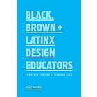 Black, Brown Latinx Design Educators