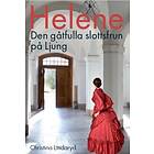 Helene : Den Gåtfulla Slottsfrun På Ljung