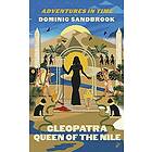 Adventures In Time: Cleopatra, Queen Of The Nile