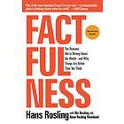 Factfulness: Ten Reasons We're Wrong About The World--And Why Things A