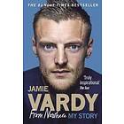 Jamie Vardy: From Nowhere, My Story