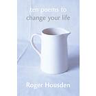 Ten Poems To Change Your Life