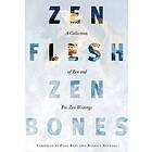 Zen Flesh, Zen Bones