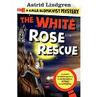 Kalle Blomkvist Mystery: White Rose Rescue