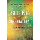Seeing The Supernatural