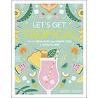Let's Get Tropical