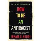 How To Be An Antiracist