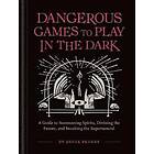 Dangerous Games To Play In The Dark