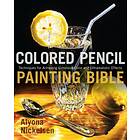 Colored Pencil Painting Bible