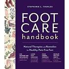 Foot Care Handbook: Natural Therapies And Remedies For Healthy, Pain-F