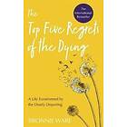 The Top Five Regrets Of The Dying