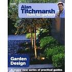 Alan Titchmarsh How To Garden: Garden Design