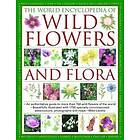 Wild Flowers & Flora, The World Encyclopedia Of