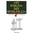 Att Förlåta Det Oförlåtliga