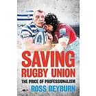 Saving Rugby Union The Price Of Professionalism