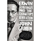 Erwin Schrodinger And The Quantum Revolution