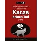 Woran Du Erkennst, Dass Deine Katze Deinen Tod Plant