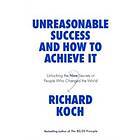 Unreasonable Success And How To Achieve It