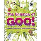 The Science Of Goo!