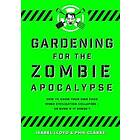 Gardening For The Zombie Apocalypse
